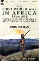 The First World War in Africa 1914-1918: Togoland, South-West Africa, the Cameroons & East Africa 1782827099 Book Cover