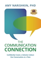 The Communication Connection: Confidently Create a Cohesive Culture, One Conversation at a Time B0F8W2SYHT Book Cover