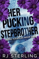 Her Pucking Stepbrother: An enemies to lovers hockey romance B0CQ8LYVYM Book Cover
