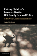 Putting Children's Interests First in Us Family Law and Policy: With Power Comes Responsibility 1316629635 Book Cover