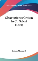 Observationes Criticae In Cl. Galeni (1870) 1160217122 Book Cover