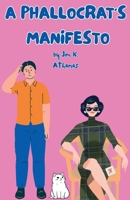 A Phallocrat's Manifesto B0FFSL96T9 Book Cover