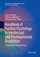 Handbook of Positive Psychology in Intellectual and Developmental Disabilities: Translating Research Into Practice 3319590650 Book Cover