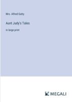 Aunt Judy's Tales: in large print 3387038364 Book Cover