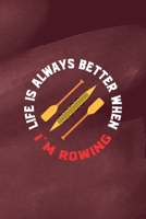 Life Is Always Better When I'm Rowing: All Purpose 6x9 Blank Lined Notebook Journal Way Better Than A Card Trendy Unique Gift Red Texture Rowing 170797117X Book Cover