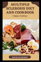 Multiple Sclerosis Diet And Cookbook: Overcoming Multiple Sclerosis Diet B0CKGVFQ81 Book Cover