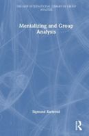 Mentalizing and Group Analysis (The New International Library of Group Analysis) 104103878X Book Cover
