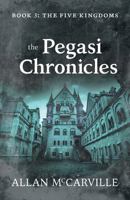 The Pegasi Chronicles: Book 3: The Five Kingdoms 1525533606 Book Cover
