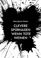 Clevere Spürnasen - Wenn Tote weinen (German Edition) 3758311381 Book Cover