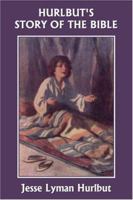 Hurlbut's Story of the Bible, Original Edition (Yesterday's Classics) 0310265207 Book Cover