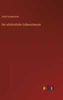 Der altchristliche Gr�berschmuck 3368425013 Book Cover