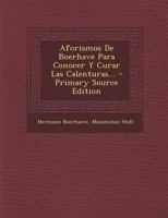 Aforismos De Boerhave Para Conocer Y Curar Las Calenturas... 101866209X Book Cover