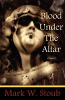 Blood Under the Altar 0983573603 Book Cover