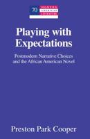 Playing with Expectations: Postmodern Narrative Choices and the African American Novel 1433130068 Book Cover