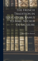 The French Tradition in Education, Ramus to Mme. Necker de Saussure 1018130748 Book Cover