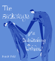 The Backstage of a Dishwashing Webshow 0999193554 Book Cover