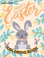 HAPPY EASTER: Fun Easter Coloring Book for Kids | Easter baskets | easter egg hunt bunnies chicks | decorated eggs | Gift for Easter day B091WFGM2G Book Cover