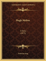 Hugh Melton: A Story 1104094452 Book Cover