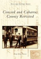 Concord and Cabarrus County Revisited 0738592080 Book Cover