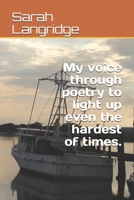 My voice through poetry to light up even the hardest of times. B0875XG39F Book Cover