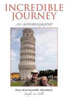 Incredible Journey: Story of an Incurable Adventurer 1463422148 Book Cover