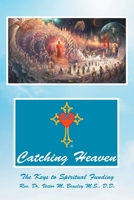 Catching Heaven: The Keys to Spiritual Funding 1098096525 Book Cover