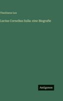 Lucius Cornelius Sulla: eine Biografie (German Edition) 3563688508 Book Cover