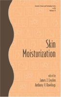 Skin Moisturization (Cosmetic Science and Technology Series)