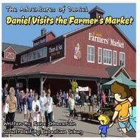 The Adventures of Daniel: Daniel Visits the Farmer's Market 1099452813 Book Cover