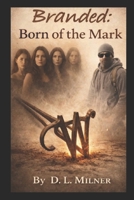 Branded: Born of the Mark B0GW86XT49 Book Cover