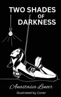 Two Shades of Darkness: Explicit Dark Capture BDSM Romance Taboo Erotica 1962795209 Book Cover