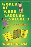 World of Word Ladders - Volume 2: Over 100 word puzzles (also known as doublets or laddergrams) to test or improve spelling, vocabulary and thinking skills B08RKLLSYZ Book Cover