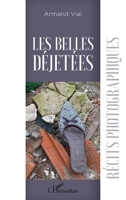 Les Belles Déjetées: Récits photographiques (French Edition) 2343234469 Book Cover