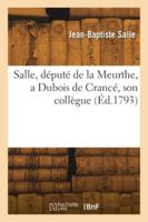 Salle, député de la Meurthe, à Dubois de Crancé, son collègue 2418273652 Book Cover
