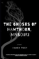 The Ghosts of Hawthorn, Missouri 1644670518 Book Cover