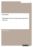 Zulässigkeit einer Aussperrung und deren Grenzen 3346716287 Book Cover