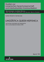Lingueística Queer Hispánica: Las Formas Nominales de Tratamiento de la Comunidad de Habla Lgtbi (Studien Zur Romanischen Sprachwissenschaft Und Interkulturel) (Spanish Edition) 3631901933 Book Cover