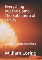 Everything but the Bomb: The Ephemera of Trinity: Volume 3: Instrumentation B0F8HBYPSL Book Cover