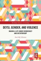 Deysi, Gender, and Violence: Making a Life Under Democracy and Dictatorship 1032750871 Book Cover