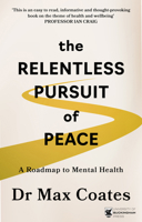 The Relentless Pursuit of Peace: A Roadmap to Mental Health 1917163827 Book Cover
