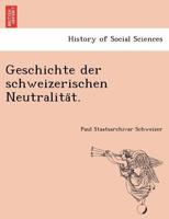 Geschichte der schweizerischen Neutralität. 1249015294 Book Cover