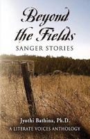 Beyond the Fields: Sanger Stories 1609102517 Book Cover