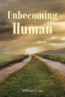 Unbecoming Human B0CRSMLPZ8 Book Cover