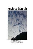 Astra: Earth: The New Outreach Saga Begins 1074258150 Book Cover