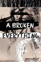 A Broken Everything 0692899235 Book Cover