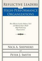 Reflective Leaders and High-Performance Organizations: How Effective Leaders Balance Task and Relationship to Build High Performing Organizations 1462023657 Book Cover