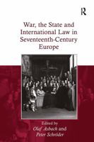 War, the State and International Law in Seventeenth-Century Europe 1032923547 Book Cover