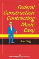Federal Construction Contracting Made Easy 1567263615 Book Cover