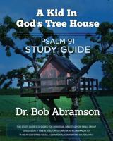 A Kid in God's Tree House: Study Guide for Psalm 91 1979247153 Book Cover