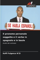 Il pronome personale soggetto e il verbo in spagnolo e in baule (Italian Edition) 6207713362 Book Cover